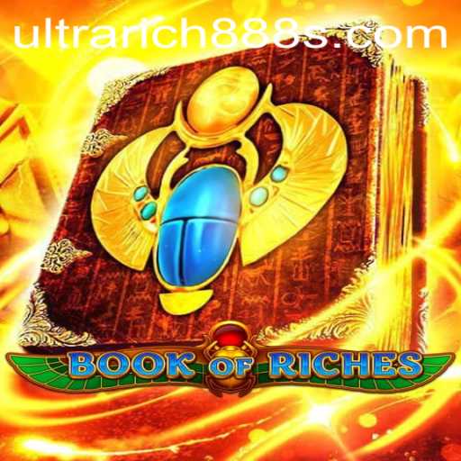 Discover the Thrilling World of BookofRiches: Your Gateway to UltraRich888