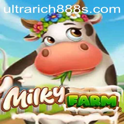 MilkyFarm: Exploring the World of UltraRich888